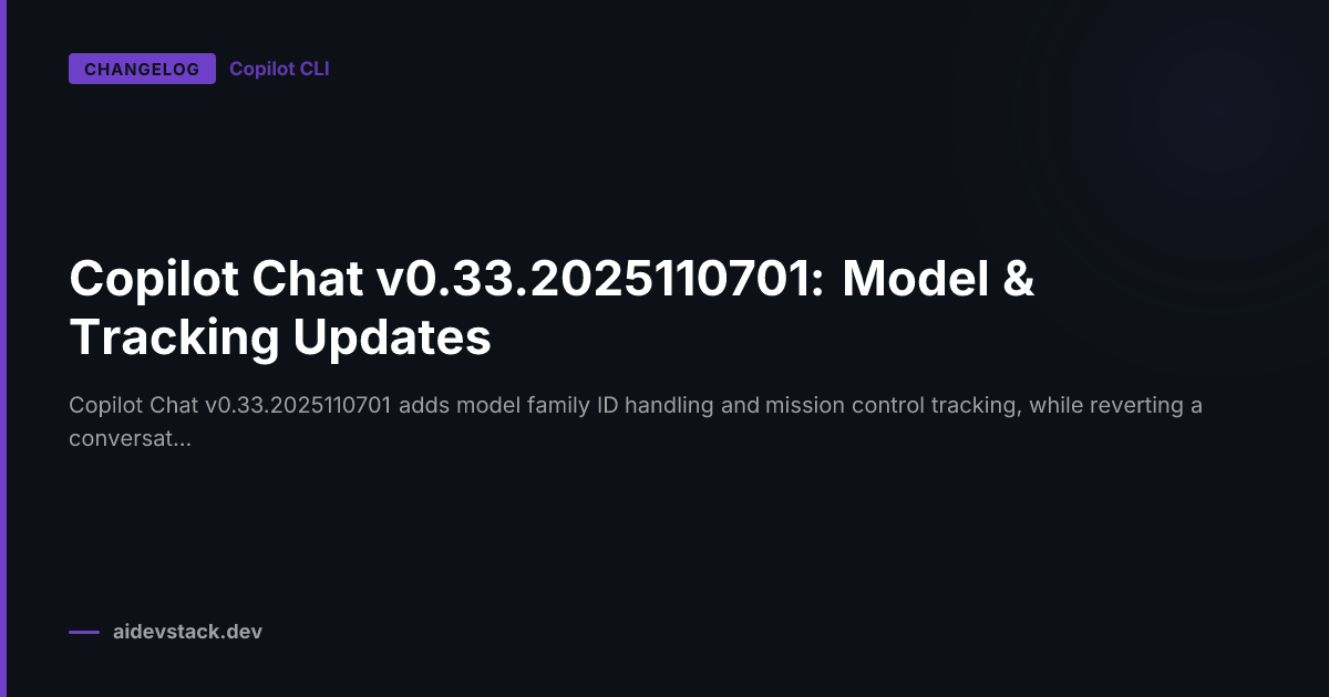 Copilot Chat v0.33.2025110701: Model & Tracking Updates