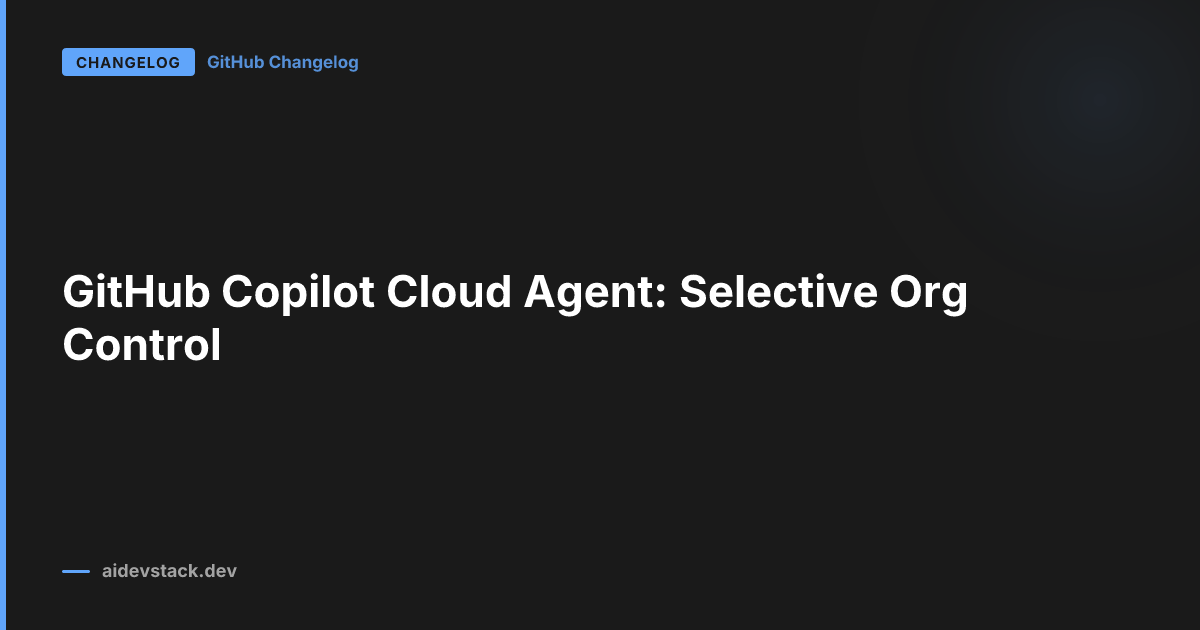 GitHub Copilot Cloud Agent: Selective Org Control