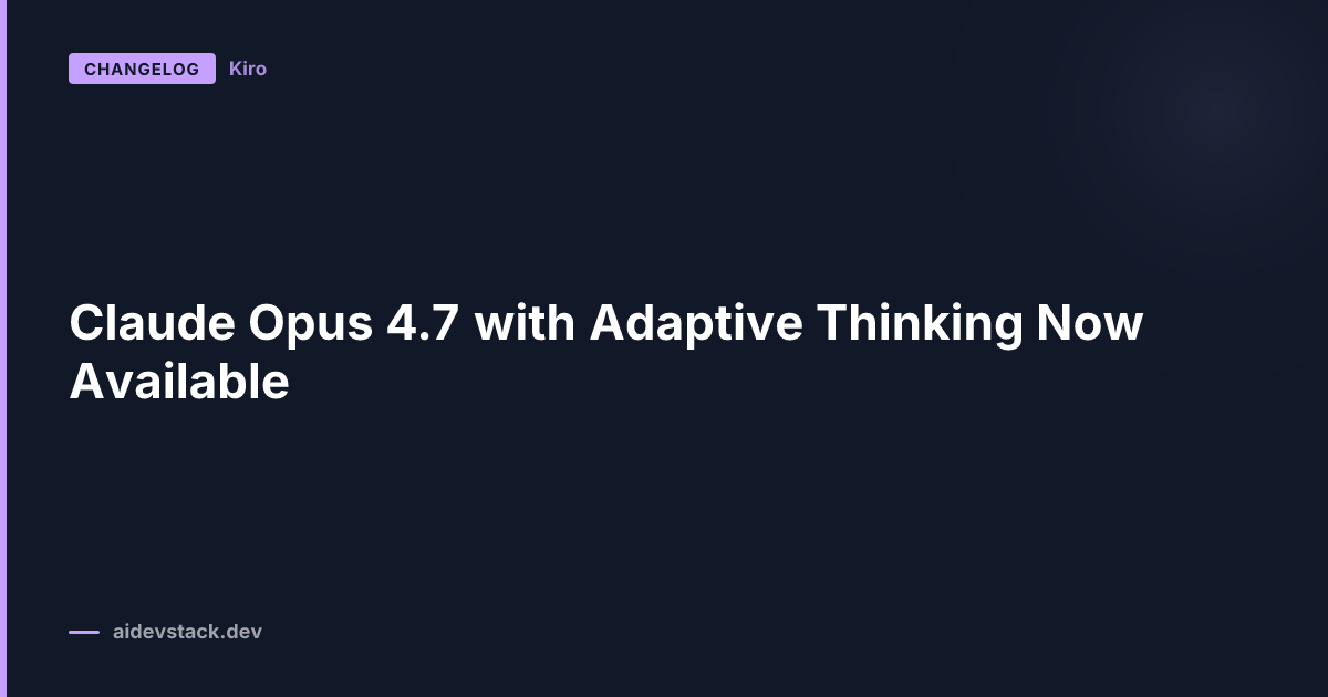 Claude Opus 4.7 with Adaptive Thinking Now Available