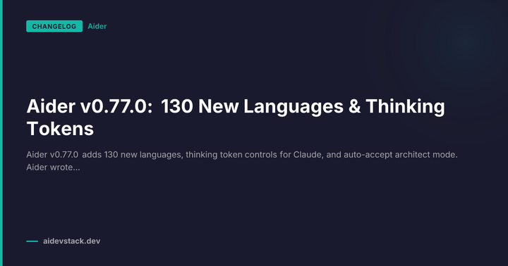 Aider v0.77.0: 130 New Languages & Thinking Tokens