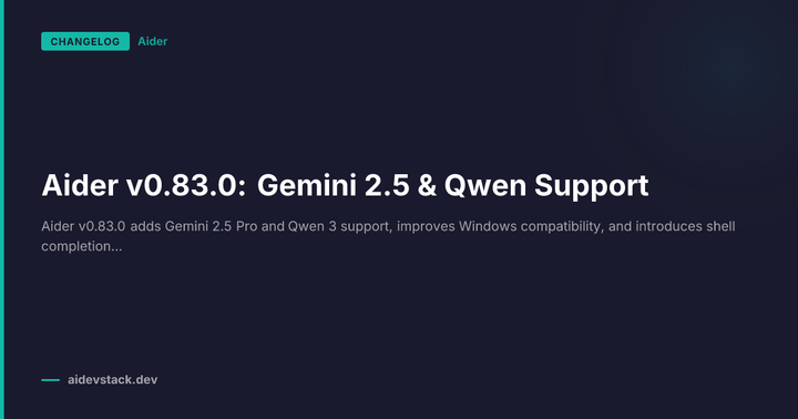 Aider v0.83.0: Gemini 2.5 & Qwen Support