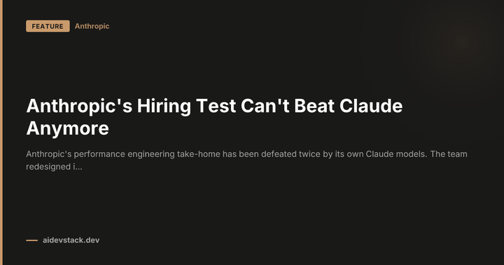 Anthropic's Hiring Test Can't Beat Claude Anymore