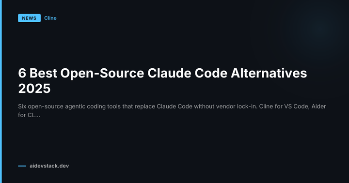 6 Best Open-Source Claude Code Alternatives 2025