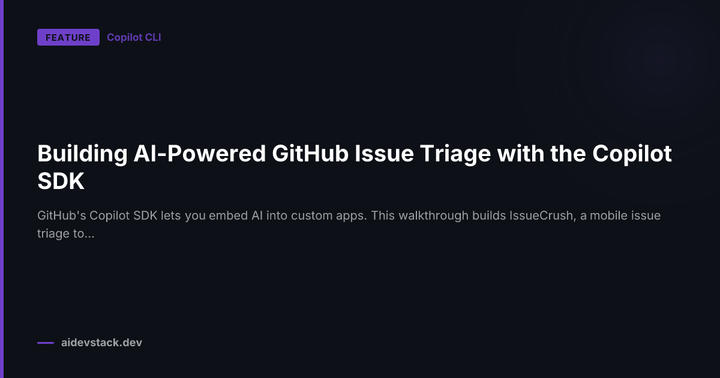 Building AI-Powered GitHub Issue Triage with the Copilot SDK