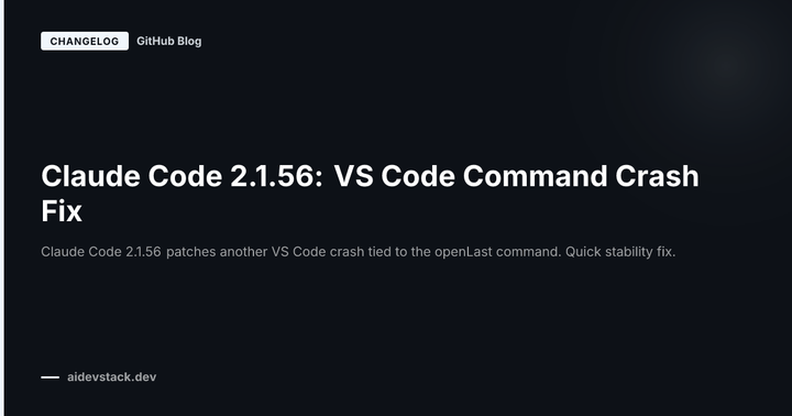 Claude Code 2.1.56: VS Code Command Crash Fix