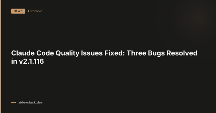 Claude Code Quality Issues Fixed: Three Bugs Resolved in v2.1.116