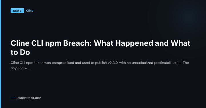 Cline CLI npm Breach: What Happened and What to Do