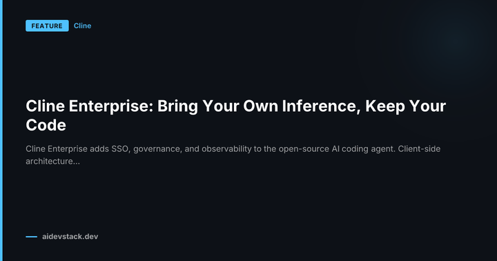 Cline Enterprise: Bring Your Own Inference, Keep Your Code