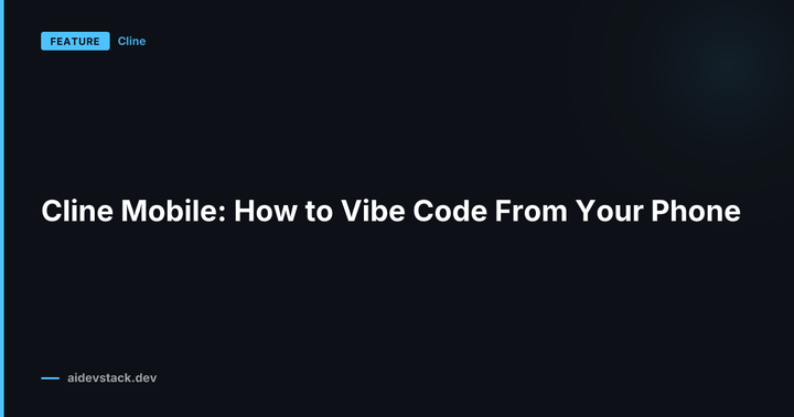 Cline Mobile: How to Vibe Code From Your Phone