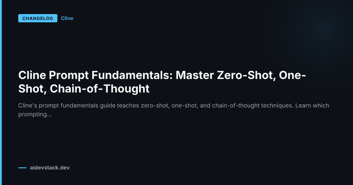Cline Prompt Fundamentals: Master Zero-Shot, One-Shot, Chain-of-Thought