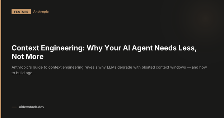 Context Engineering: Why Your AI Agent Needs Less, Not More