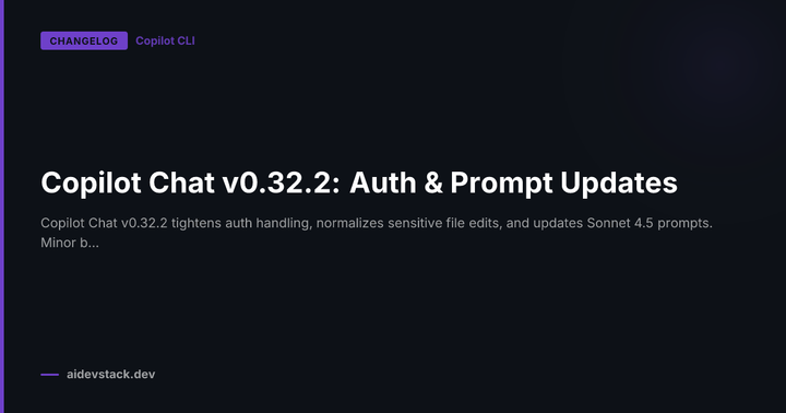 Copilot Chat v0.32.2: Auth & Prompt Updates