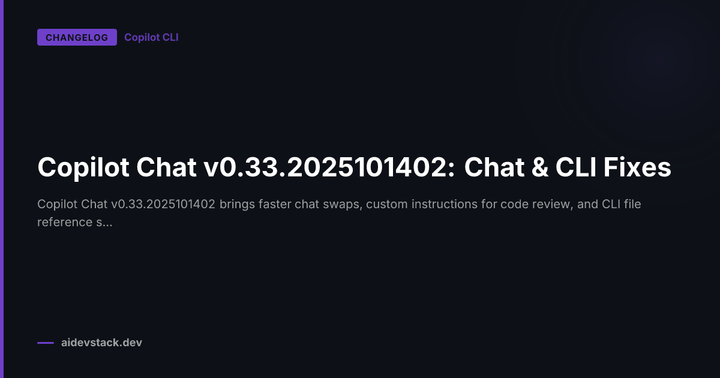 Copilot Chat v0.33.2025101402: Chat & CLI Fixes