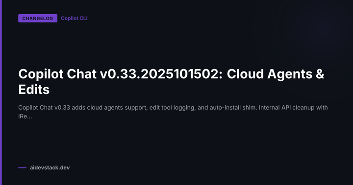 Copilot Chat v0.33.2025101502: Cloud Agents & Edits