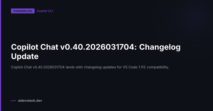 Copilot Chat v0.40.2026031704: Changelog Update