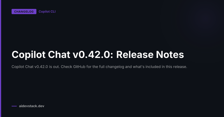 Copilot Chat v0.42.0: Release Notes