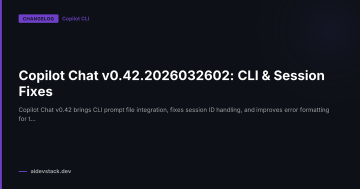 Copilot Chat v0.42.2026032602: CLI & Session Fixes