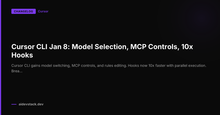 Cursor CLI Jan 8: Model Selection, MCP Controls, 10x Hooks