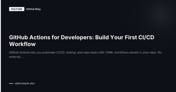 GitHub Actions for Developers: Build Your First CI/CD Workflow