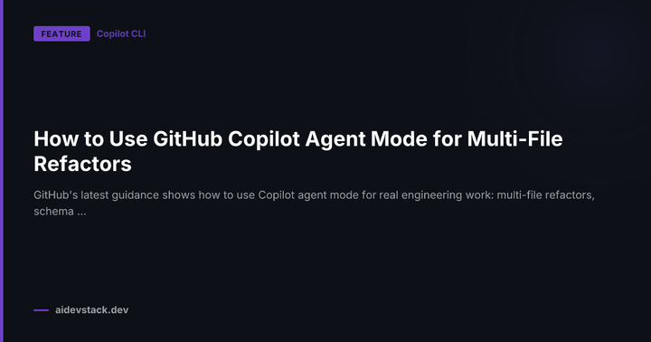 How to Use GitHub Copilot Agent Mode for Multi-File Refactors