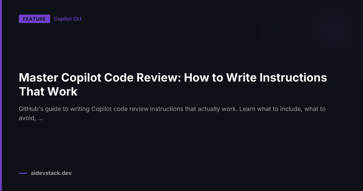 Master Copilot Code Review: How to Write Instructions That Work