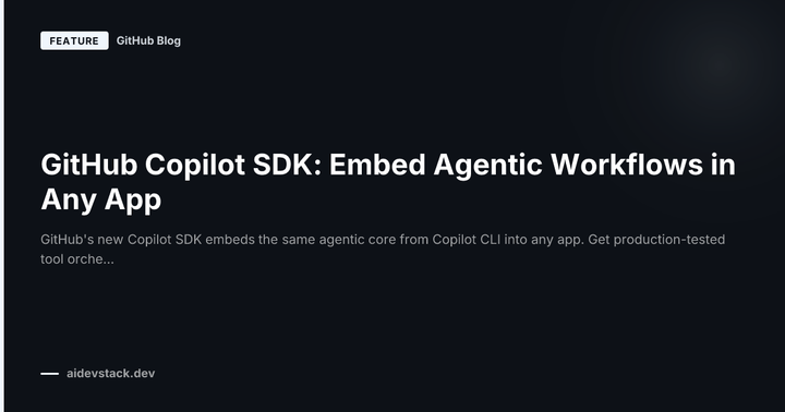 GitHub Copilot SDK: Embed Agentic Workflows in Any App