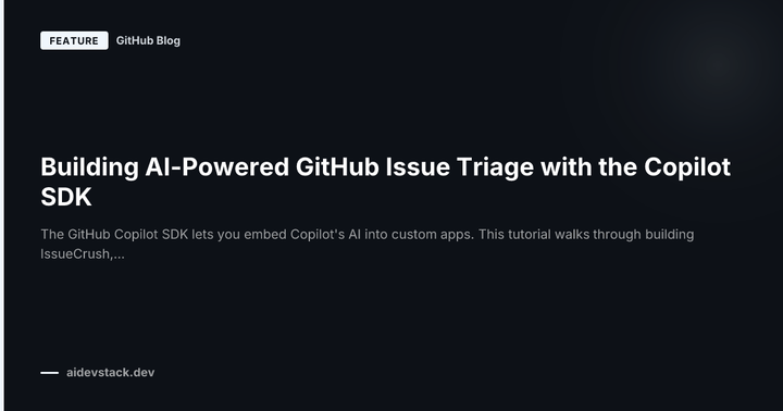 Building AI-Powered GitHub Issue Triage with the Copilot SDK