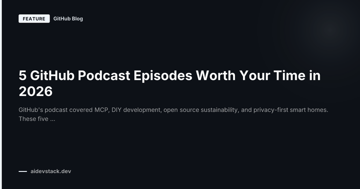 5 GitHub Podcast Episodes Worth Your Time in 2026