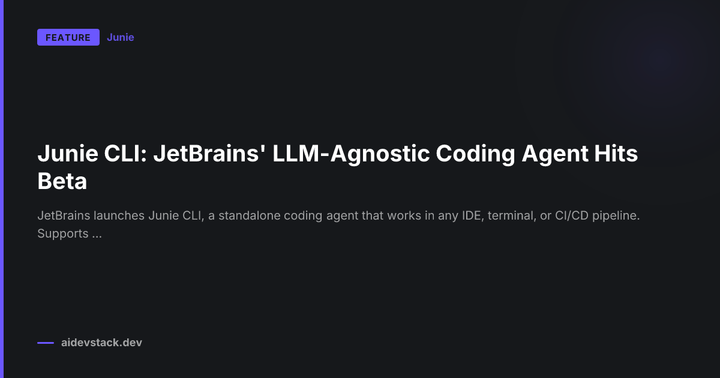Junie CLI: JetBrains' LLM-Agnostic Coding Agent Hits Beta