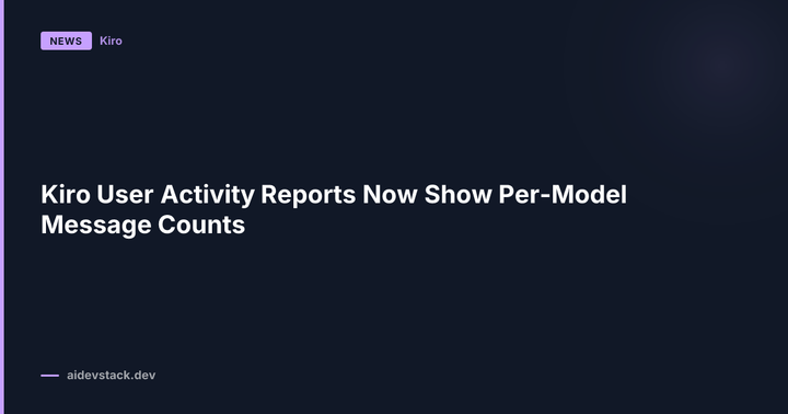 Kiro User Activity Reports Now Show Per-Model Message Counts