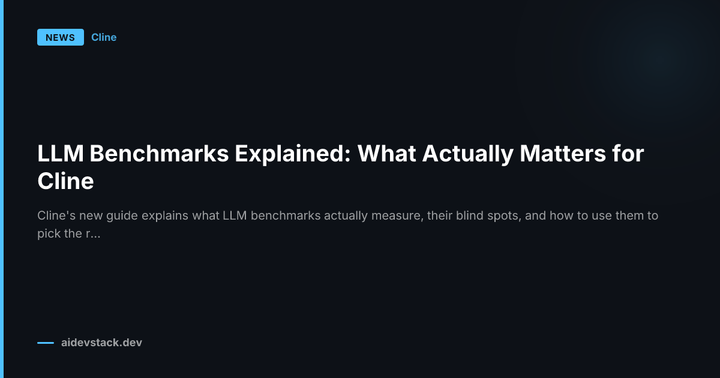 LLM Benchmarks Explained: What Actually Matters for Cline