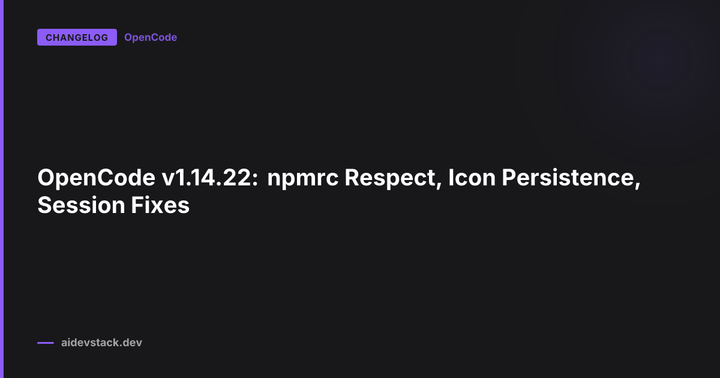 OpenCode v1.14.22: npmrc Respect, Icon Persistence, Session Fixes