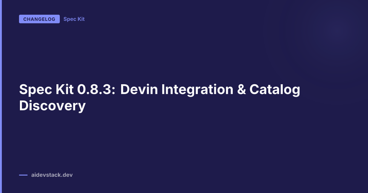 Spec Kit 0.8.3: Devin Integration & Catalog Discovery