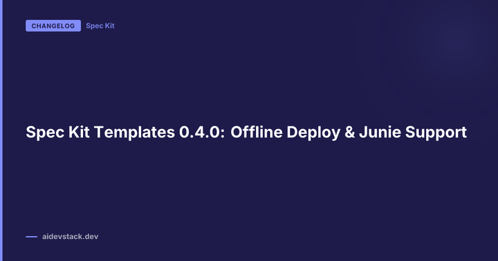 Spec Kit Templates 0.4.0: Offline Deploy & Junie Support