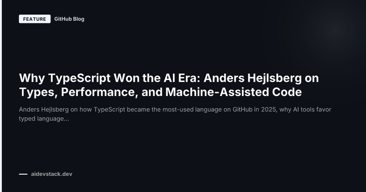 Why TypeScript Won the AI Era: Anders Hejlsberg on Types, Performance, and Machine-Assisted Code