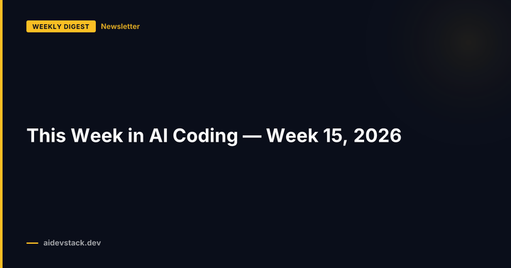This Week in AI Coding — Week 15, 2026