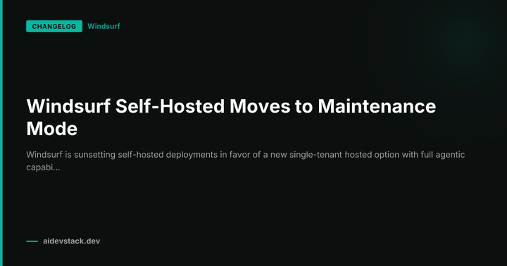 Windsurf Self-Hosted Moves to Maintenance Mode