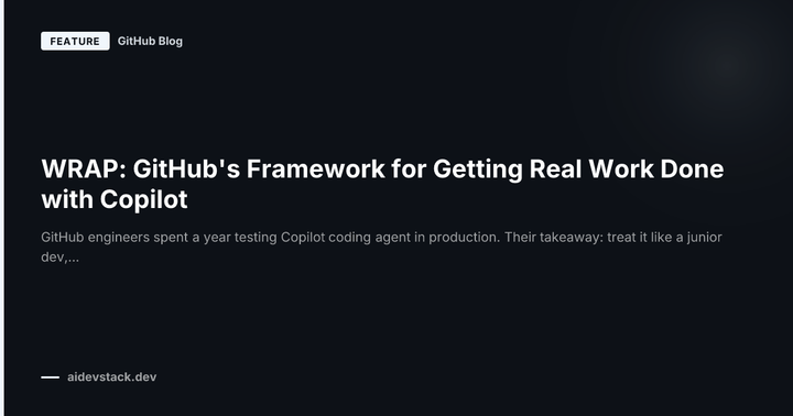 WRAP: GitHub's Framework for Getting Real Work Done with Copilot