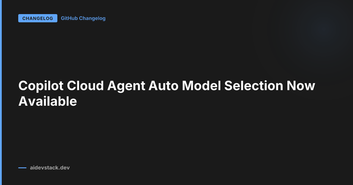 Copilot Cloud Agent Auto Model Selection Now Available