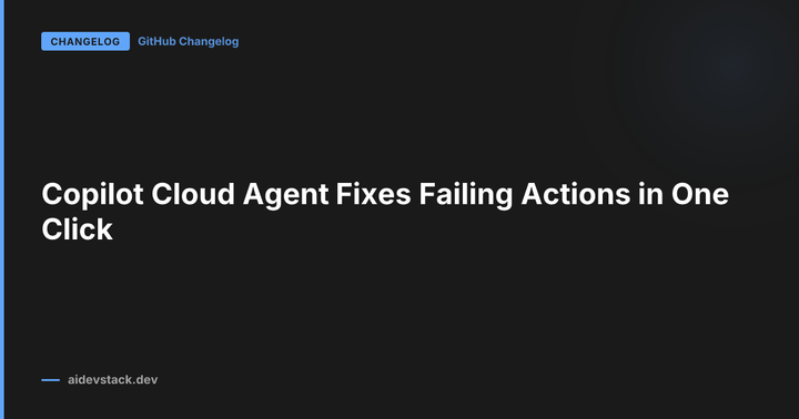 Copilot Cloud Agent Fixes Failing Actions in One Click