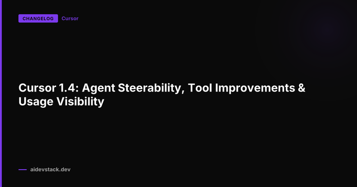 Cursor 1.4: Agent Steerability, Tool Improvements & Usage Visibility