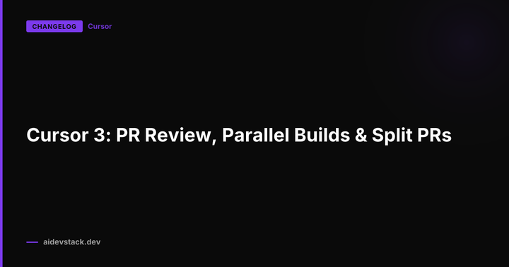 Cursor 3: PR Review, Parallel Builds & Split PRs