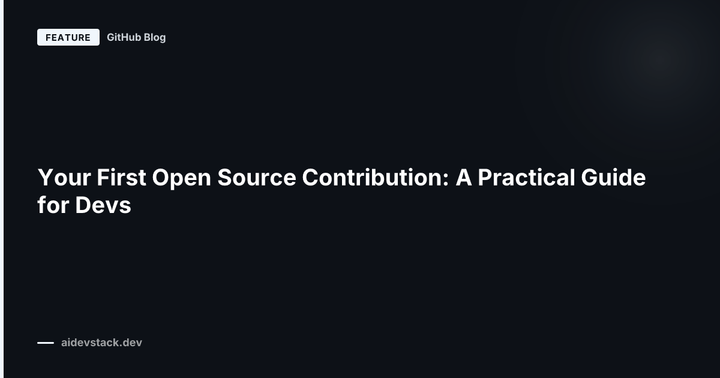 Your First Open Source Contribution: A Practical Guide for Devs