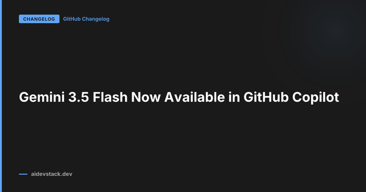 Gemini 3.5 Flash Now Available in GitHub Copilot