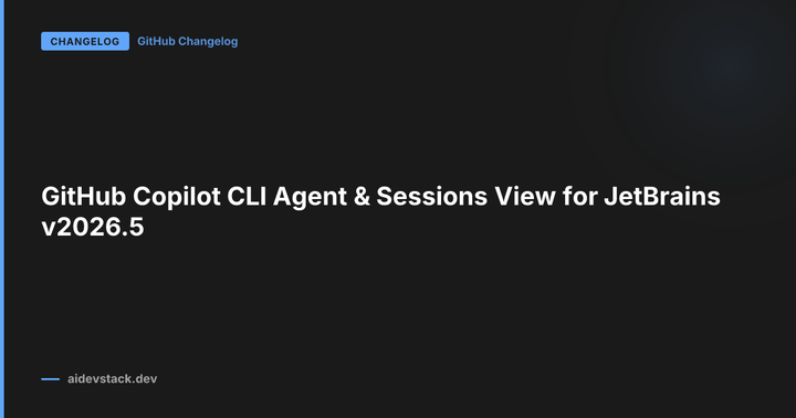 GitHub Copilot CLI Agent & Sessions View for JetBrains v2026.5