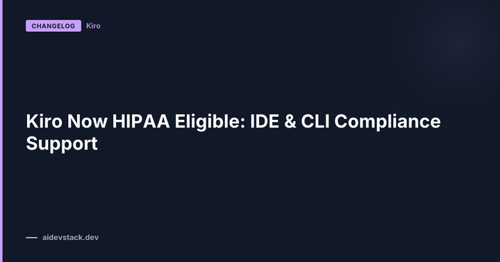 Kiro Now HIPAA Eligible: IDE & CLI Compliance Support