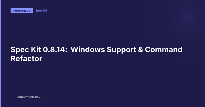 Spec Kit 0.8.14: Windows Support & Command Refactor