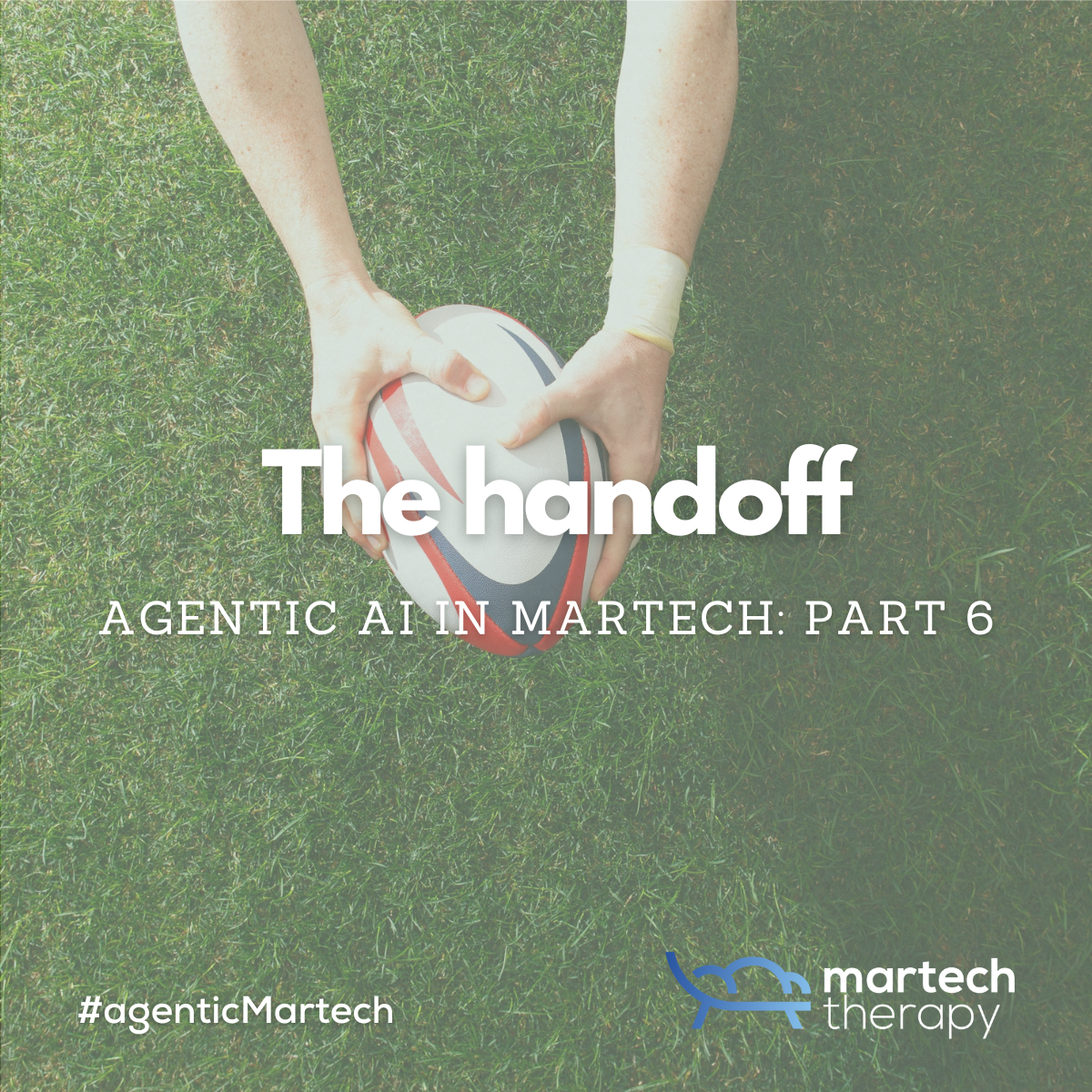 Agentic AI in Martech: The Handoff