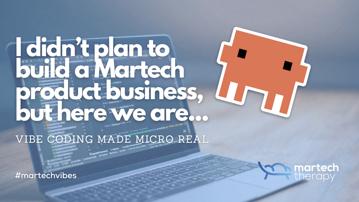 I didn’t plan to build a Martech product business, but here we are