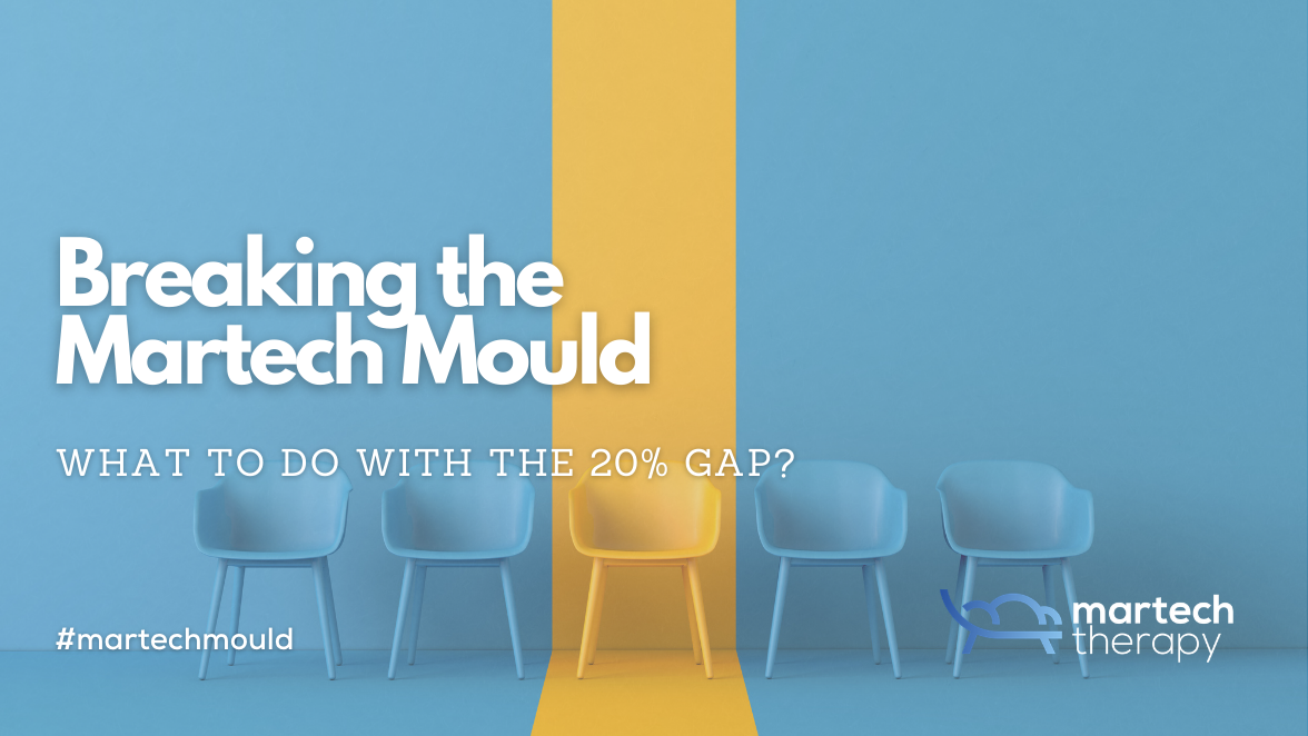 Breaking the Martech Mould